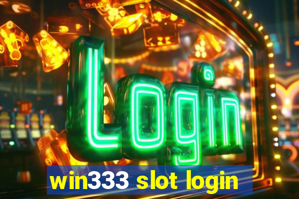 win333 slot login